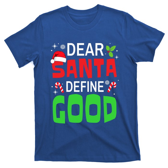 Funny Family Christmas Squad Dear Santa Define Good Cute Gift T-Shirt