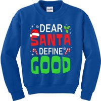 Funny Family Christmas Squad Dear Santa Define Good Cute Gift Kids Sweatshirt