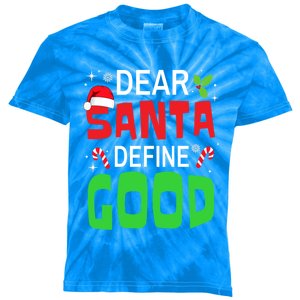 Funny Family Christmas Squad Dear Santa Define Good Cute Gift Kids Tie-Dye T-Shirt