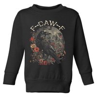 Funny F Caw F Raven Bird Saying Graphic Toddler Sweatshirt
