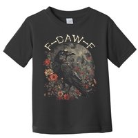 Funny F Caw F Raven Bird Saying Graphic Toddler T-Shirt