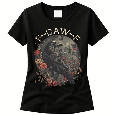 Funny F Caw F Raven Bird Saying Graphic Womens T-Shirt
