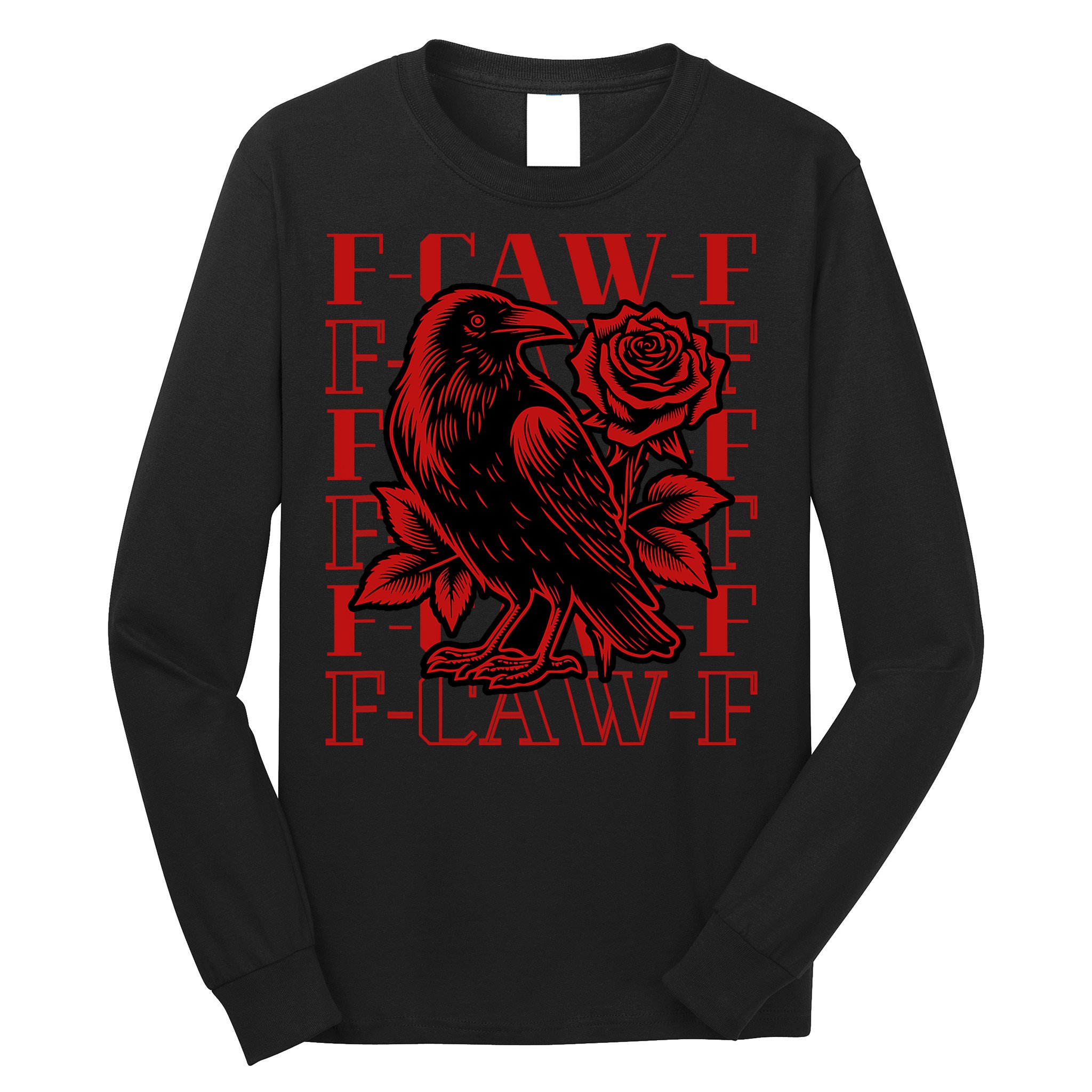 Funny F-Caw-F Crow Black Crow, F-Caw-F Black Bird Long Sleeve Shirt