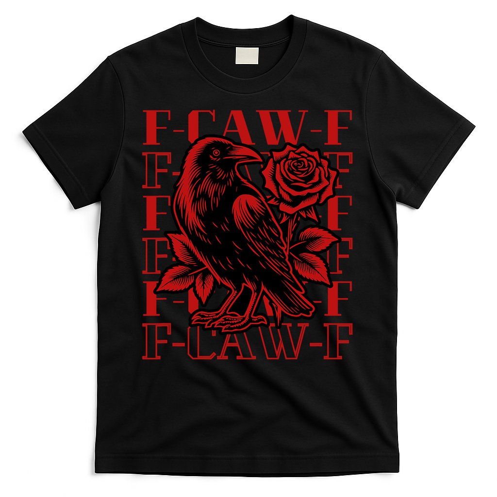 Funny F-Caw-F Crow Black Crow, F-Caw-F Black Bird T-Shirt
