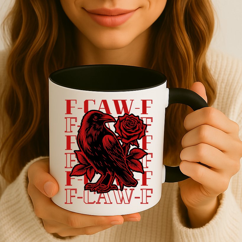 Funny F-Caw-F Crow Black Crow, F-Caw-F Black Bird Mug