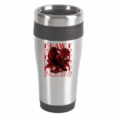 Funny F-Caw-F Crow Black Crow, F-Caw-F Black Bird 16oz Travel Tumbler