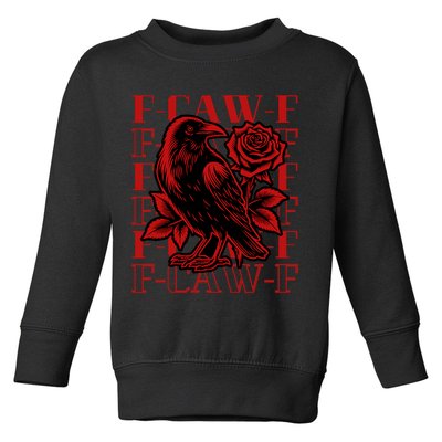 Funny F-Caw-F Crow Black Crow, F-Caw-F Black Bird Toddler Sweatshirt