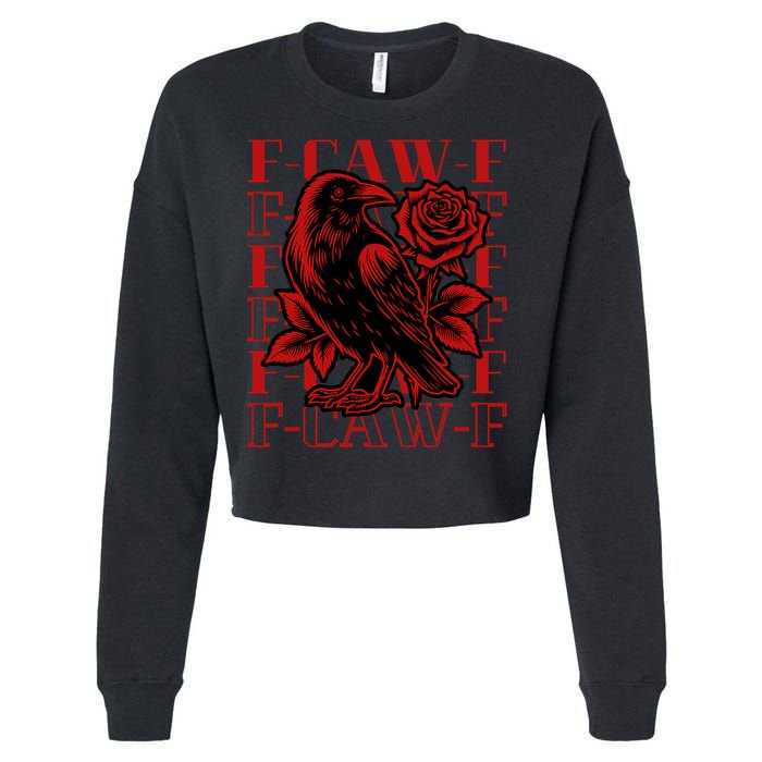 Funny F-Caw-F Crow Black Crow, F-Caw-F Black Bird Cropped Pullover Crew
