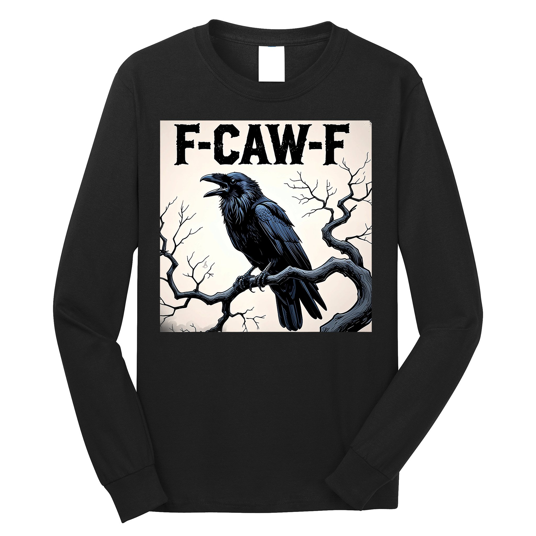 Funny F-Caw-F Crow Long Sleeve Shirt