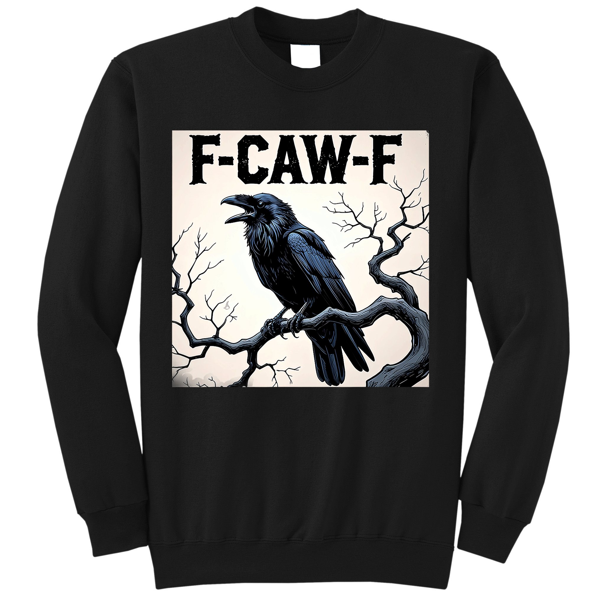Funny F-Caw-F Crow Sweatshirt