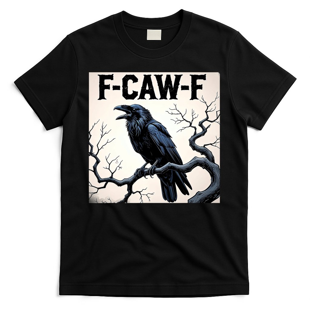 Funny F-Caw-F Crow T-Shirt