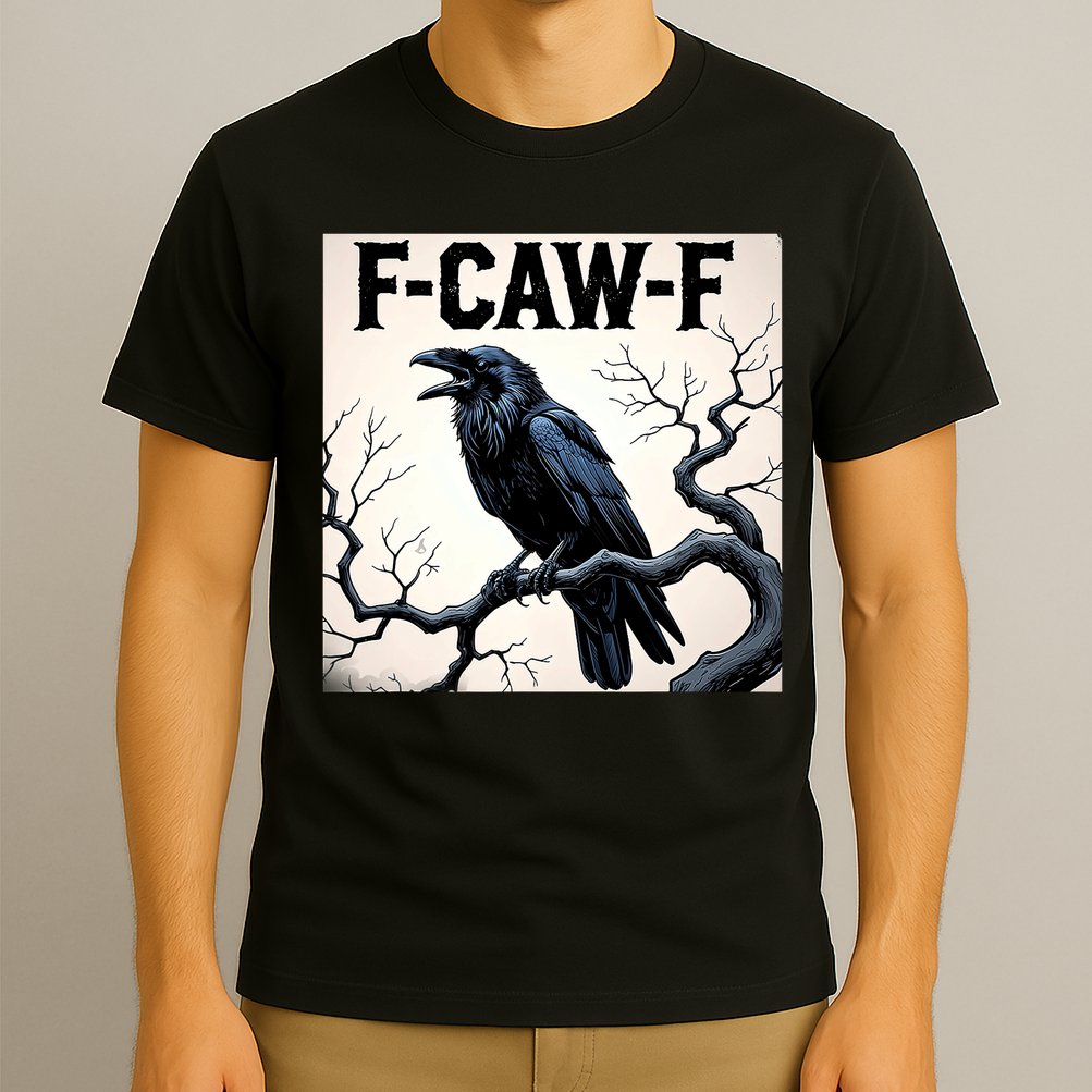 Funny F-Caw-F Crow T-Shirt