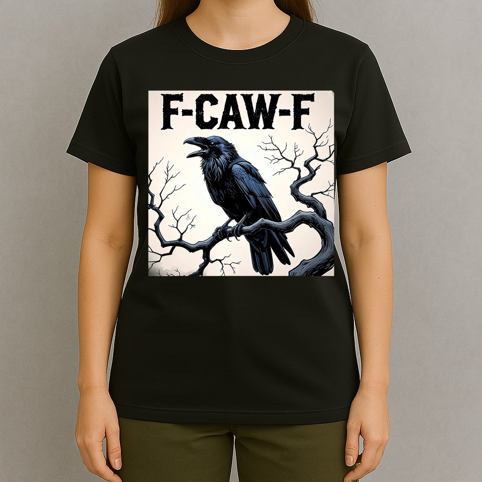 Funny F-Caw-F Crow T-Shirt