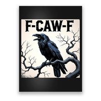 Funny F-Caw-F Crow Poster