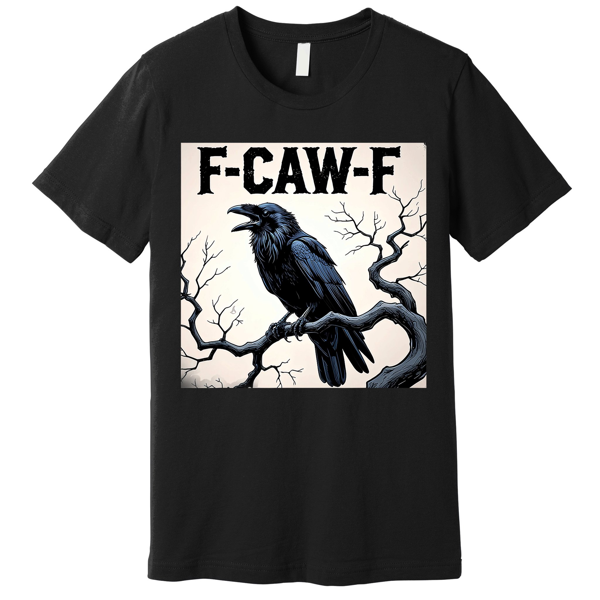 Funny F-Caw-F Crow Premium T-Shirt