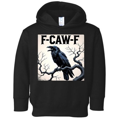 Funny F-Caw-F Crow Toddler Hoodie