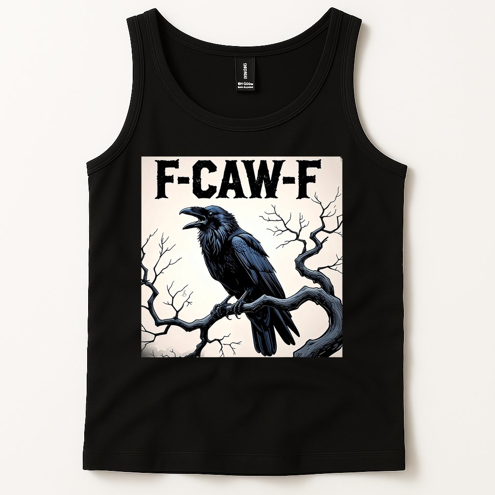 Funny F-Caw-F Crow Tank Top