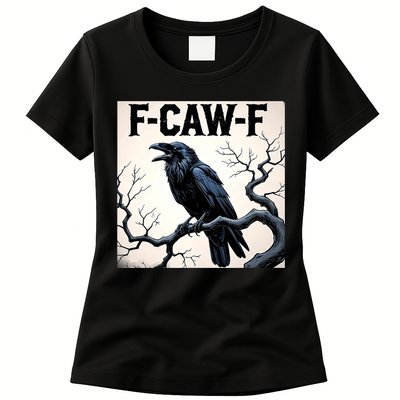 Funny F-Caw-F Crow Womens T-Shirt