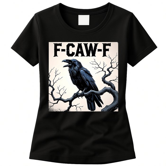 Funny F-Caw-F Crow Womens T-Shirt