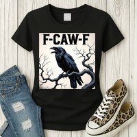 Funny F-Caw-F Crow Womens T-Shirt