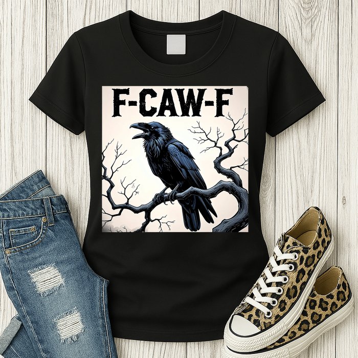Funny F-Caw-F Crow Womens T-Shirt