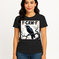 Funny F-Caw-F Crow Womens T-Shirt