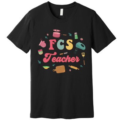 Fcs Family Consumer Science Home Economics Fcs Teacher Premium T-Shirt