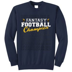 Fantasy Football Champion 2024 Football Champion Tall Sweatshirt