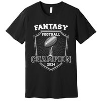 Fantasy Football Champion 2024 Football Champion Premium T-Shirt