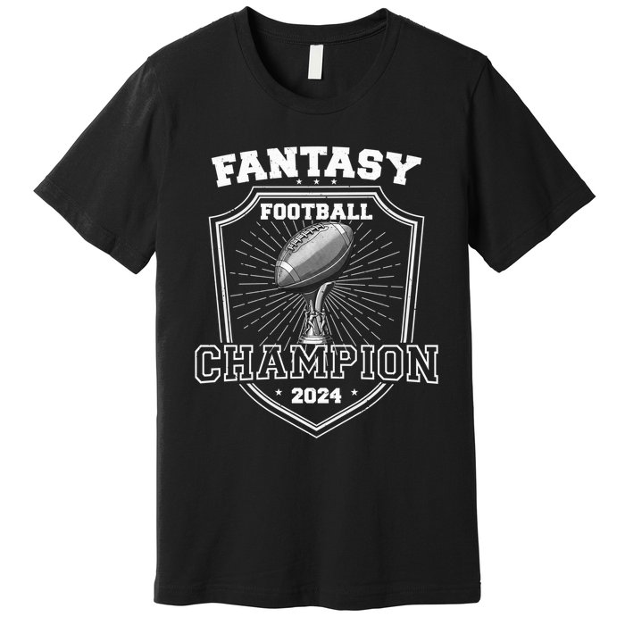 Fantasy Football Champion 2024 Football Champion Premium T-Shirt