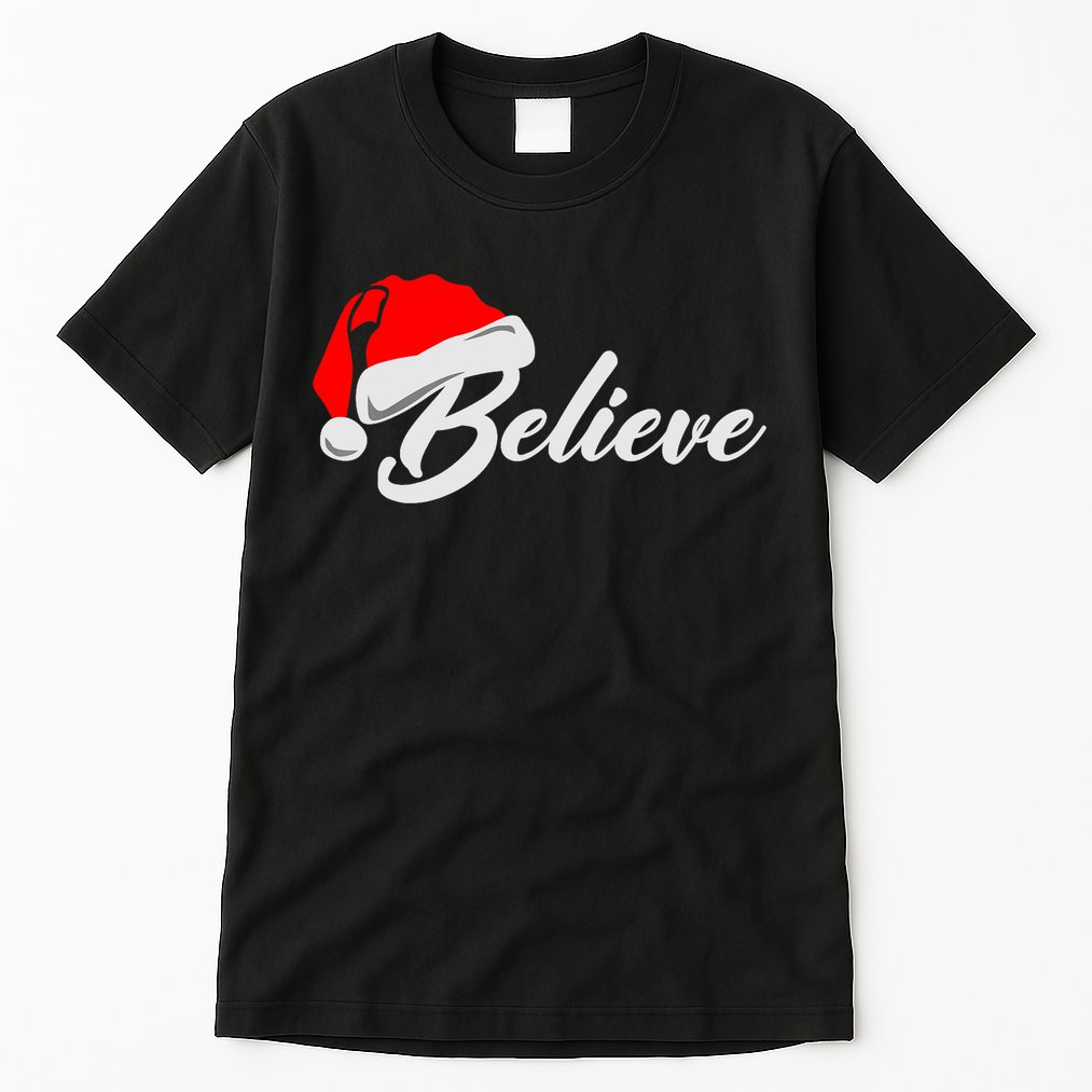 Funny Family Christmas Believe Santa Claus Cute Xmas Holiday Tall T-Shirt