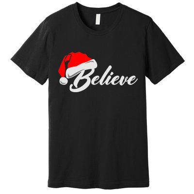 Funny Family Christmas Believe Santa Claus Cute Xmas Holiday Premium T-Shirt
