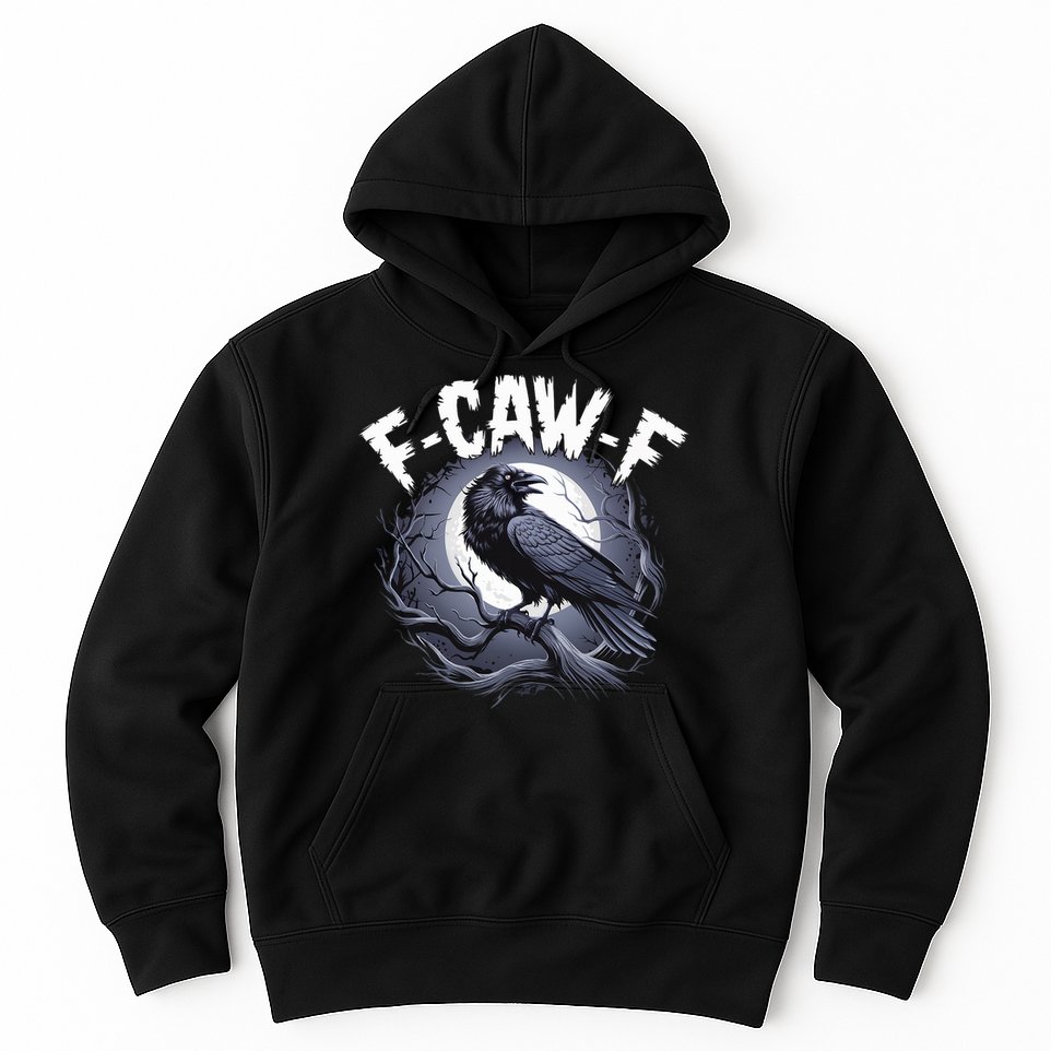F-Caw-F Hoodie