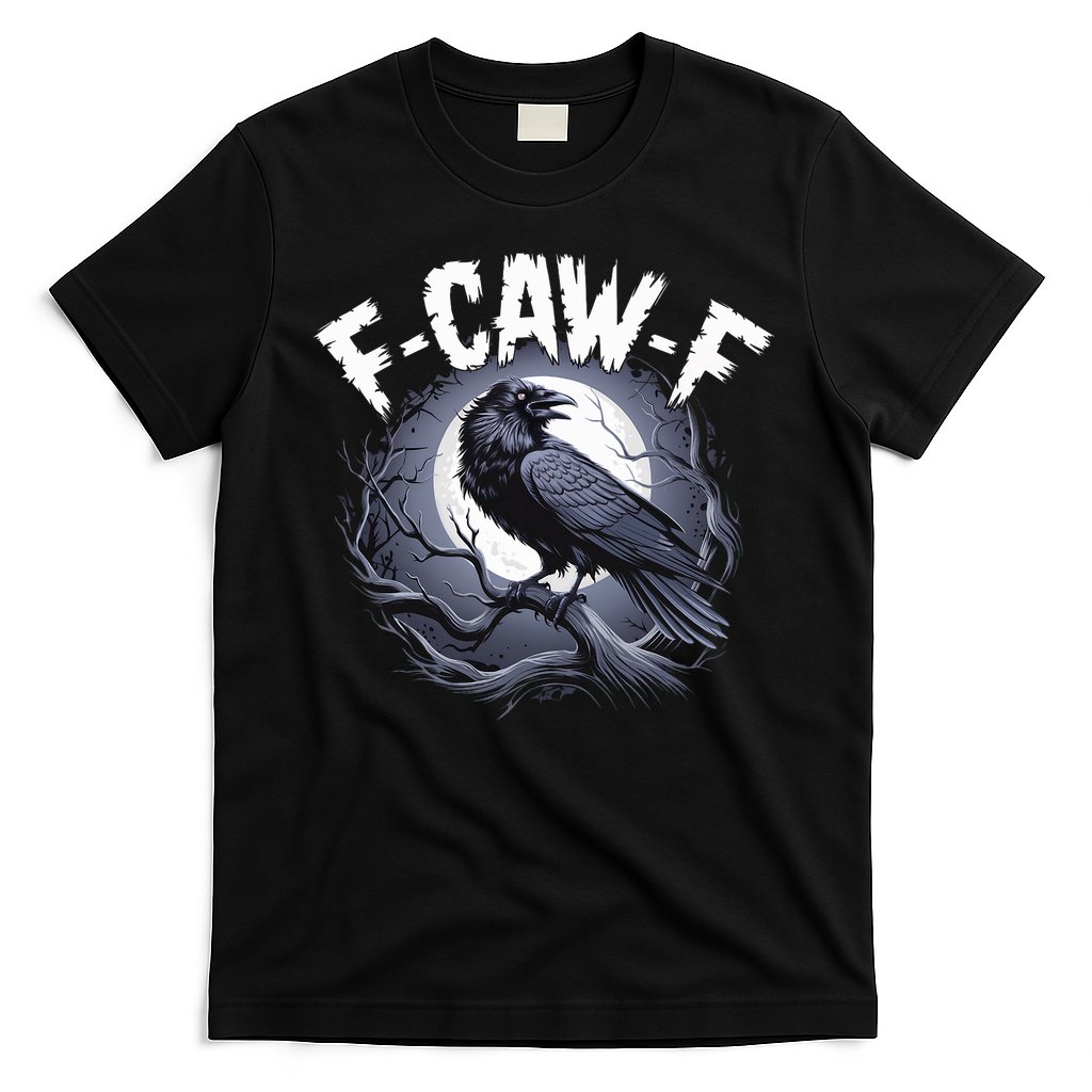 F-Caw-F T-Shirt