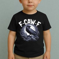 F-Caw-F Toddler T-Shirt