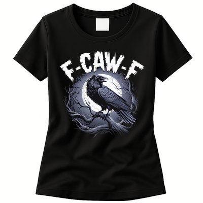 F-Caw-F Womens T-Shirt