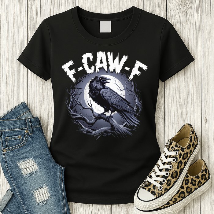 F-Caw-F Womens T-Shirt