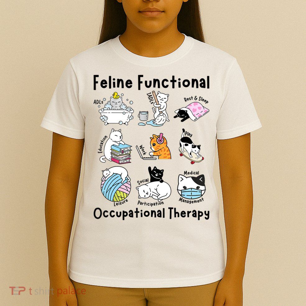 Feline Fun Cat Functional Occupational Therapy OT Therapist  T-Shirt