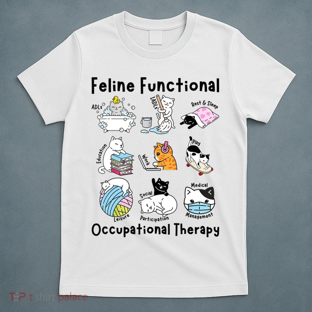 Feline Fun Cat Functional Occupational Therapy OT Therapist  T-Shirt