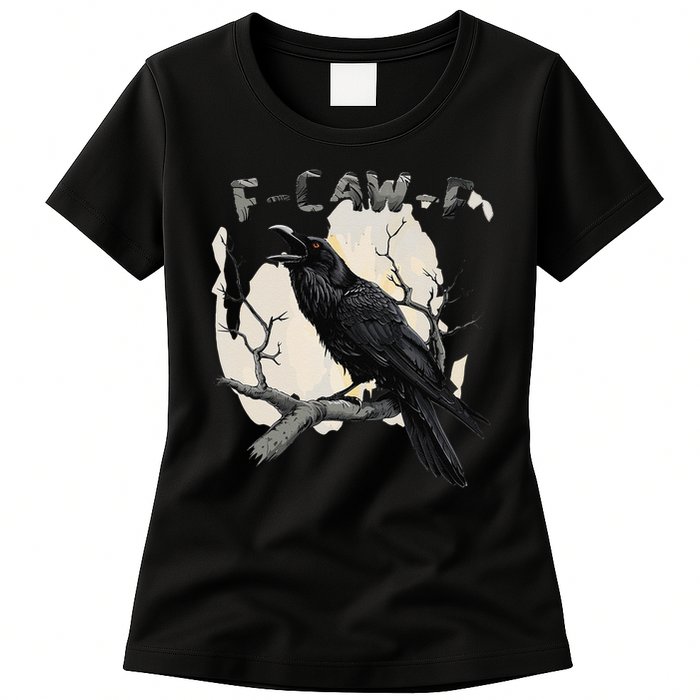 F-Caw-F Womens T-Shirt