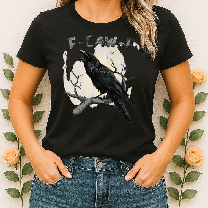 F-Caw-F Womens T-Shirt