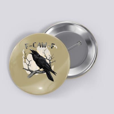 F-Caw-F Button