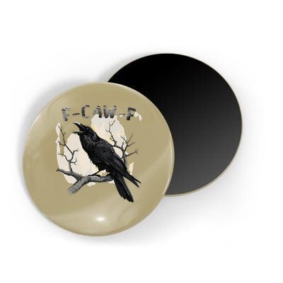 F-Caw-F Magnet