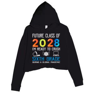 Funny Future Class Of 2028 Im Ready To Crush Sixth Grade Gift Crop Fleece Hoodie