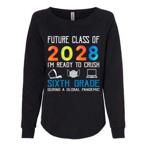 Funny Future Class Of 2028 Im Ready To Crush Sixth Grade Gift Womens California Wash Sweatshirt