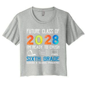 Funny Future Class Of 2028 Im Ready To Crush Sixth Grade Gift Women's Crop Top Tee