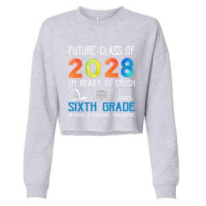 Funny Future Class Of 2028 Im Ready To Crush Sixth Grade Gift Cropped Pullover Crew