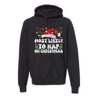 Funny Family Christmas Most Likely To Nap On Christmas Premium Hoodie