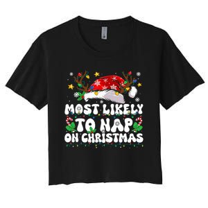 Funny Family Christmas Most Likely To Nap On Christmas Women's Crop Top Tee