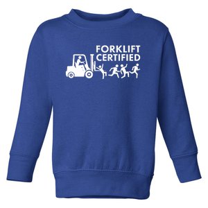 Funny Forklift Certified Toddler Sweatshirt